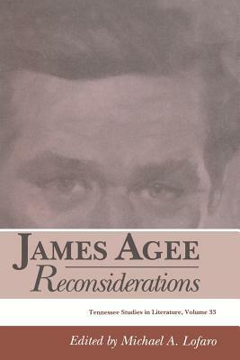 James Agee, Volume 33: Reconsiderations by Michael A. Lofaro