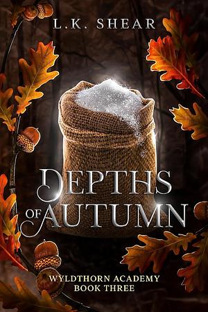Depths of Autumn by L.K. Shear