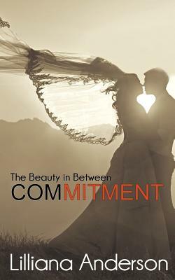 Commitment: The Beauty in Between: (Beautiful Series 2.5) by Lilliana Anderson