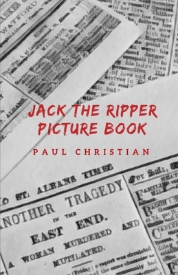 Jack the Ripper Picture Book by Paul Christian