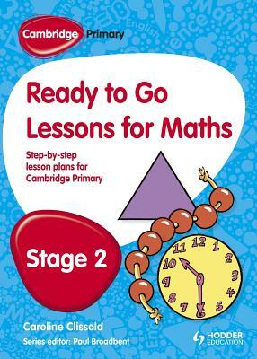 Cambridge Primary Ready to Go Lessons for Mathematics Stage 2 by Paul Broadbent