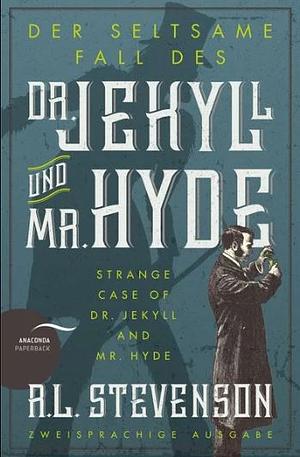 Der seltsame Fall des Dr. Jekyll und Mr. Hyde / Strange Case of Dr. Jekyll and Mr. Hyde (Zweisprachige Ausgabe) by Robert Louis Stevenson