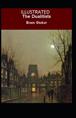 The Dualitists Illustrated by Bram Stoker