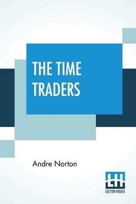 The Time Traders by Andre Norton
