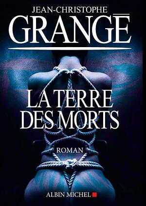 The Land of the Dead by Jean-Christophe Grangé