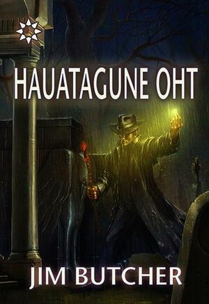 Hauatagune oht by Jim Butcher