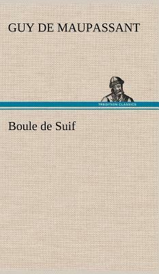 Boule de Suif by Guy de Maupassant