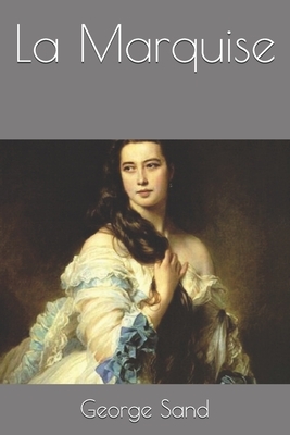 La Marquise by George Sand