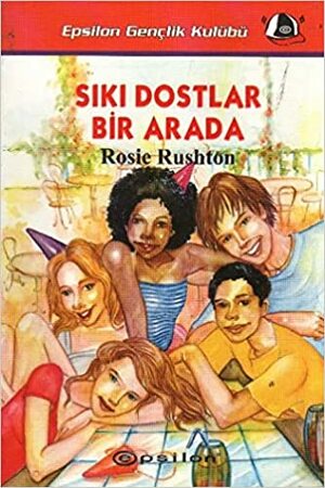 Siki Dostlar Bir Arada by Rosie Rushton