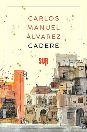 Cadere by Carlos Manuel Álvarez