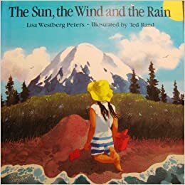 The Sun, The Wind, And The Rain by Lisa Westberg Peters