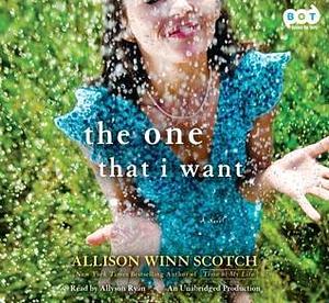 The One That I Want by Allison Winn Scotch