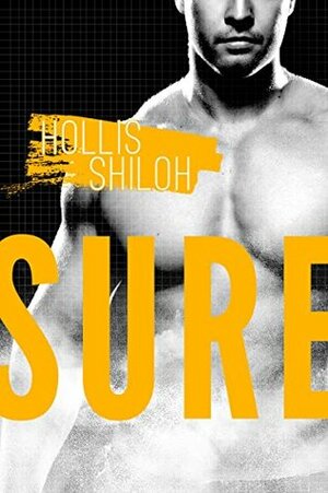 Sure by Hollis Shiloh