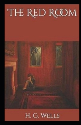 The Red Room Illustrated by H.G. Wells