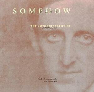 Somehow a Past: The Autobiography of Marsden Hartley by Marsden Hartley