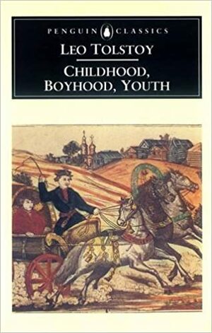 Copilăria, Adolescența, Tinerețea by Leo Tolstoy