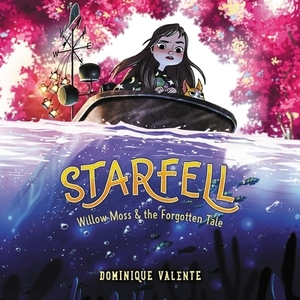 Starfell #2: Willow Moss & the Forgotten Tale by Dominique Valente