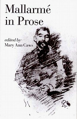 Mallarme in Prose by Stéphane Mallarmé, Jill Anderson, Mary Ann Caws