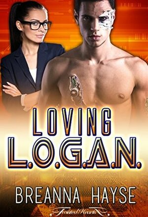 Loving L.O.G.A.N. by Breanna Hayse