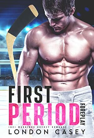 First Period Foreplay by London Casey