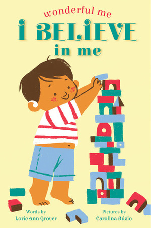 Wonderful Me:I Believe In Me by Carolina Buzio, Lorie Ann Grover