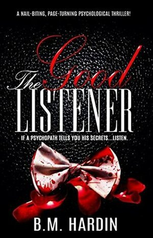 The Good Listener by B.M. Hardin