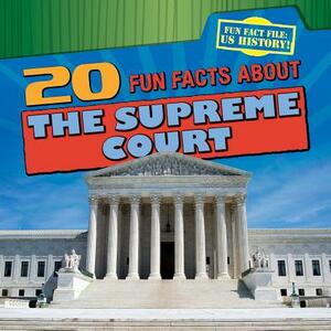 20 Fun Facts about the Supreme Court by Joan Stoltman