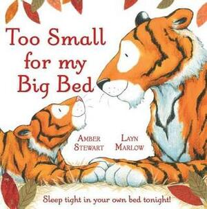 Too Small for My Big Bed by Layn Marlow, Amber Stewart