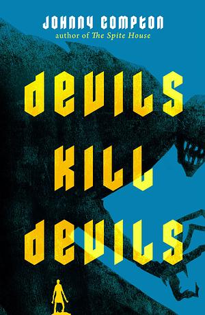 Devils Kill Devils by Johnny Compton