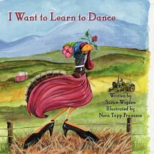 I Want To Learn To Dance by Susan Wigden