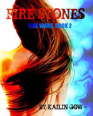 Fire Stones by Kailin Gow