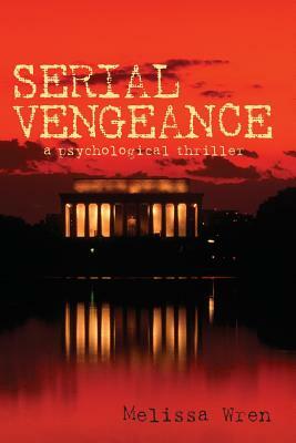 Serial Vengeance by Melissa Wren