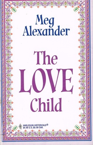 The Love Child by Meg Alexander