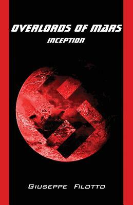 Overlords of Mars - Inception by Giuseppe Filotto
