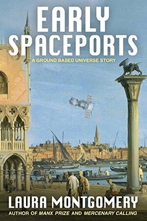 Early Spaceports by Laura Montgomery