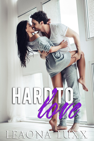Hard to Love by Leaona Luxx