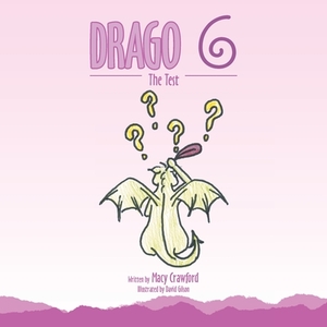 Drago 6: The Test by Macy Crawford