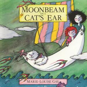 Moonbeam on a Cat's Ear by Marie-Louise Gay