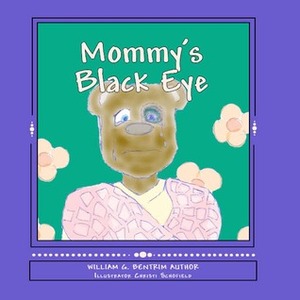 Mommy's Black Eye by Christi Schofield, William G. Bentrim