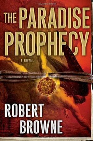 The Paradise Prophecy by Robert Gregory Browne