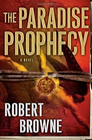 The Paradise Prophecy by Robert Gregory Browne