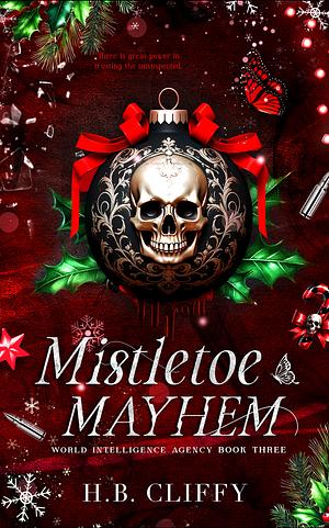 Mistletoe and Mayhem  by H.B. Cliffy