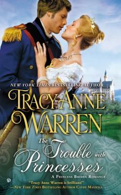 The Trouble with Princesses by Tracy Anne Warren