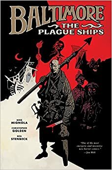 Baltimore, 1: Los barcos de la plaga by Mike Mignola, Christopher Golden, Ben Stenbeck