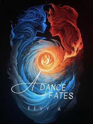 A Dance of Fates by Eevy A.