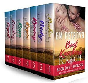 The Boot Knockers Ranch Box Set Books 1-6: With Bonus Novella Cupid Cowboys by Em Petrova
