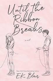 Until the Ribbon Breaks by E.K. Blair