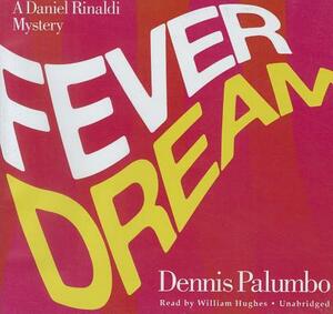 Fever Dream by Dennis Palumbo