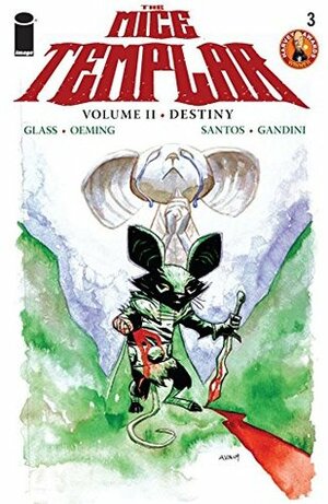 The Mice Templar: Destiny #3 (Mice Templar: Destiny Vol. 2) by Wil Quintana, Bryan J.L. Glass, Michael Avon Oeming