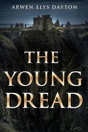 The Young Dread by Arwen Elys Dayton